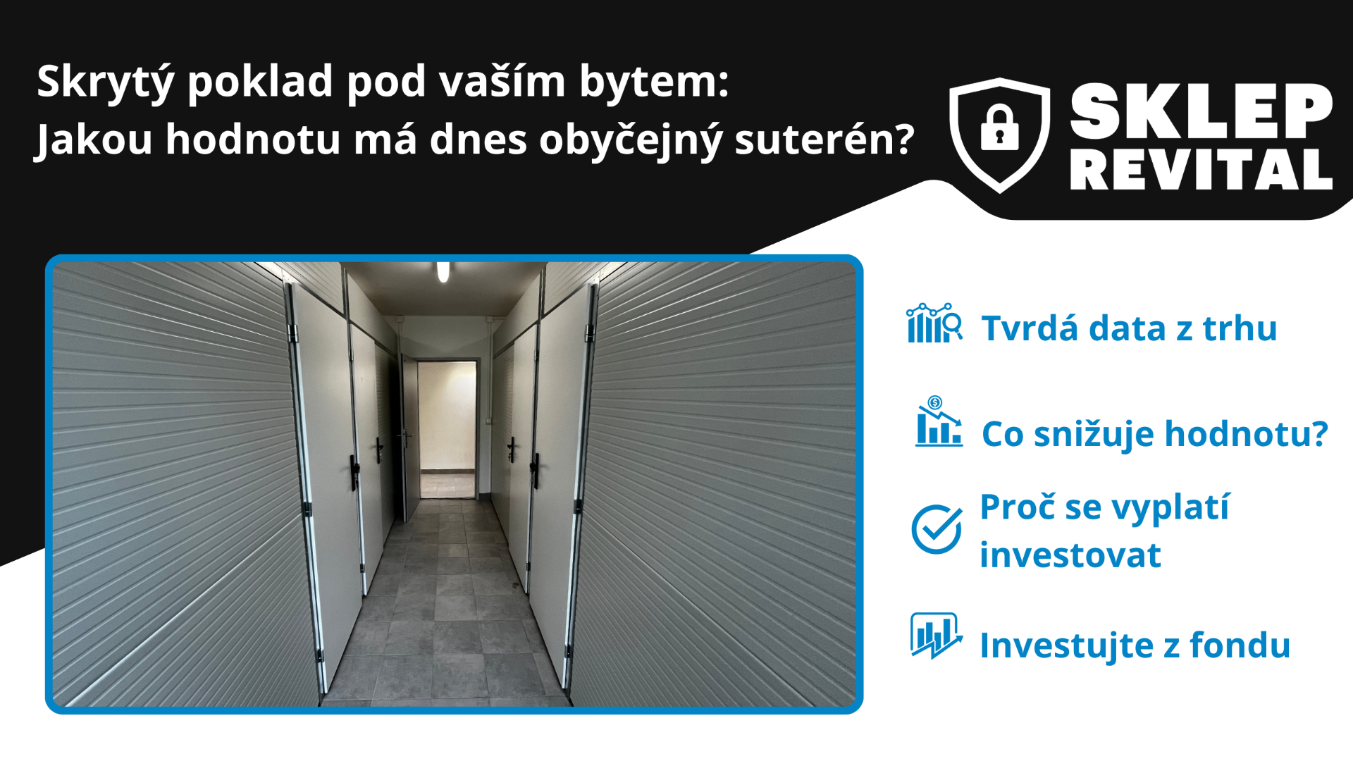 čistá ulička s novými plechovými sklepními kójemi. V grafice je logo Sklep Revital a text: „Skrytý poklad pod vaším bytem: Jakou hodnotu má dnes obyčejný suterén? Tvrdá data z trhu. Co snižuje hodnotu? Proč se vyplatí investovat. Investujte z fondu.“